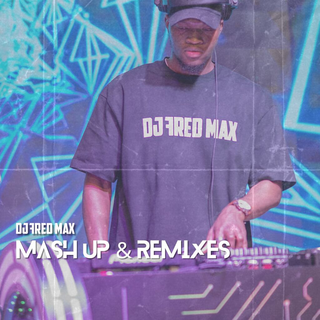 DJ Fred Max Mash-Up & Remixes by DJ Fred Max | Find more at Audiomack, YouTube | PUSH.fm