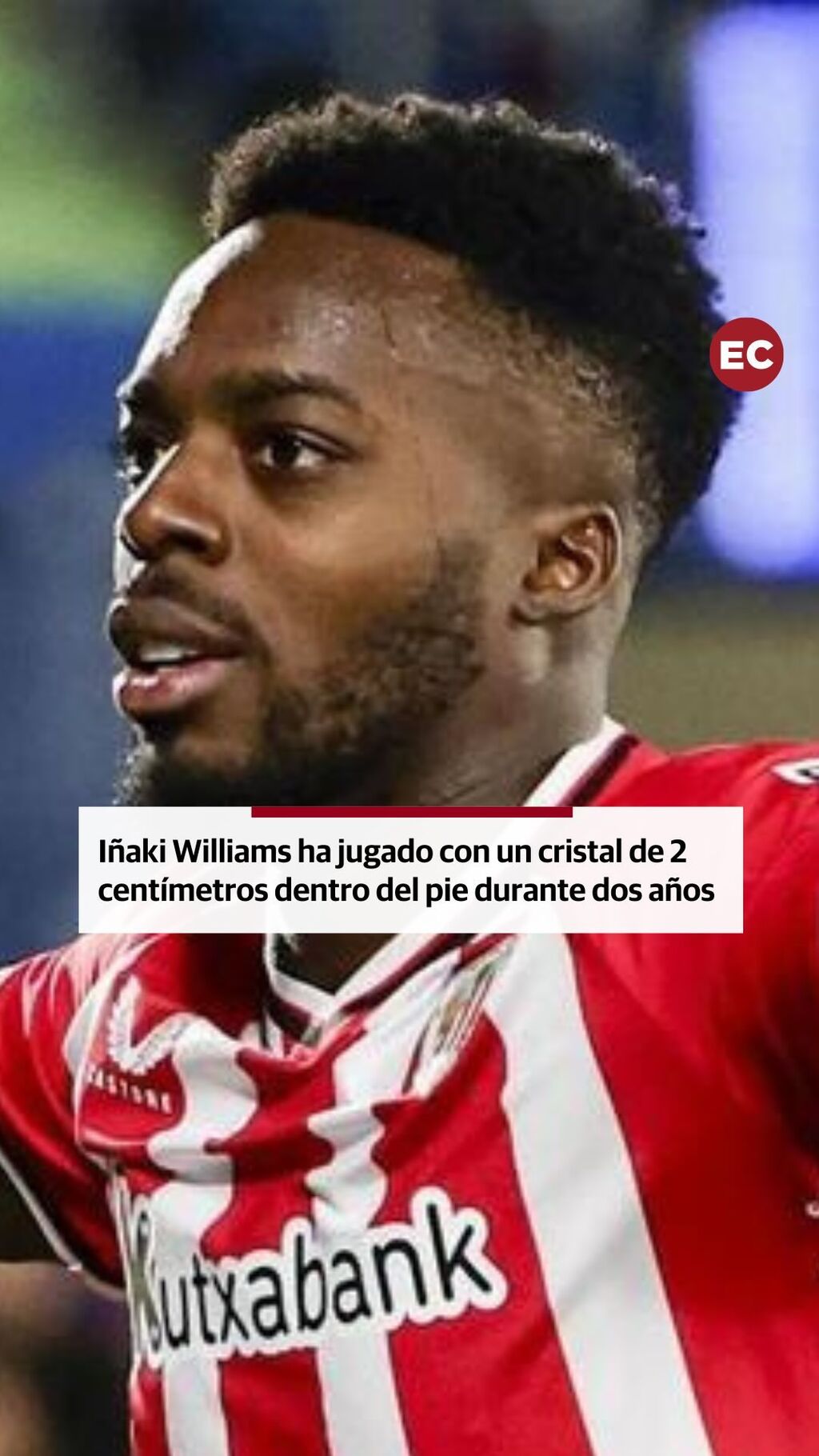 Este es el cristal que I&ntilde;aki Williams ten&iacute;a en el pie y con el que jug&oacute; durante dos a&ntilde;os