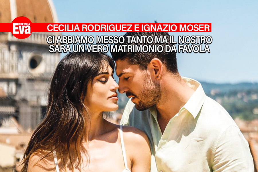 Cecilia Rodriguez e Ignazio Moser: nozze dopo dubbi e rinvii