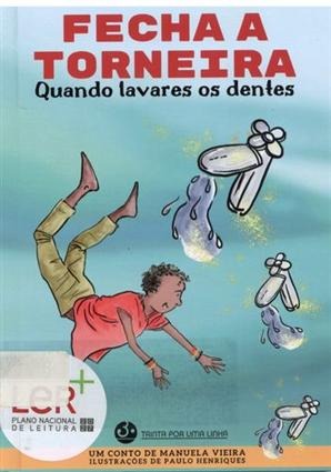 Fecha a Torneira Quando Lavares os Dentes