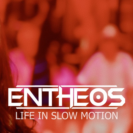 ENTHEOS - Life In Slow Motion