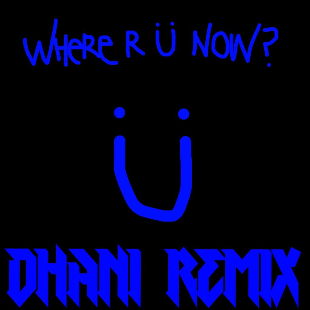 Where Are &Uuml; Now? (Dhani remix)