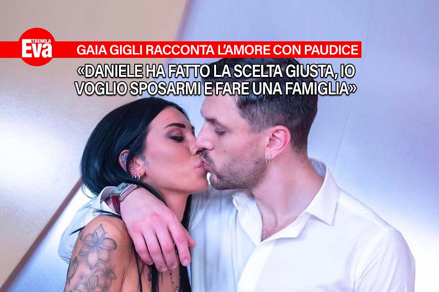 Gaia Gigli parla di Daniele Paudice: &laquo;Ora voglio sposarmi&raquo;