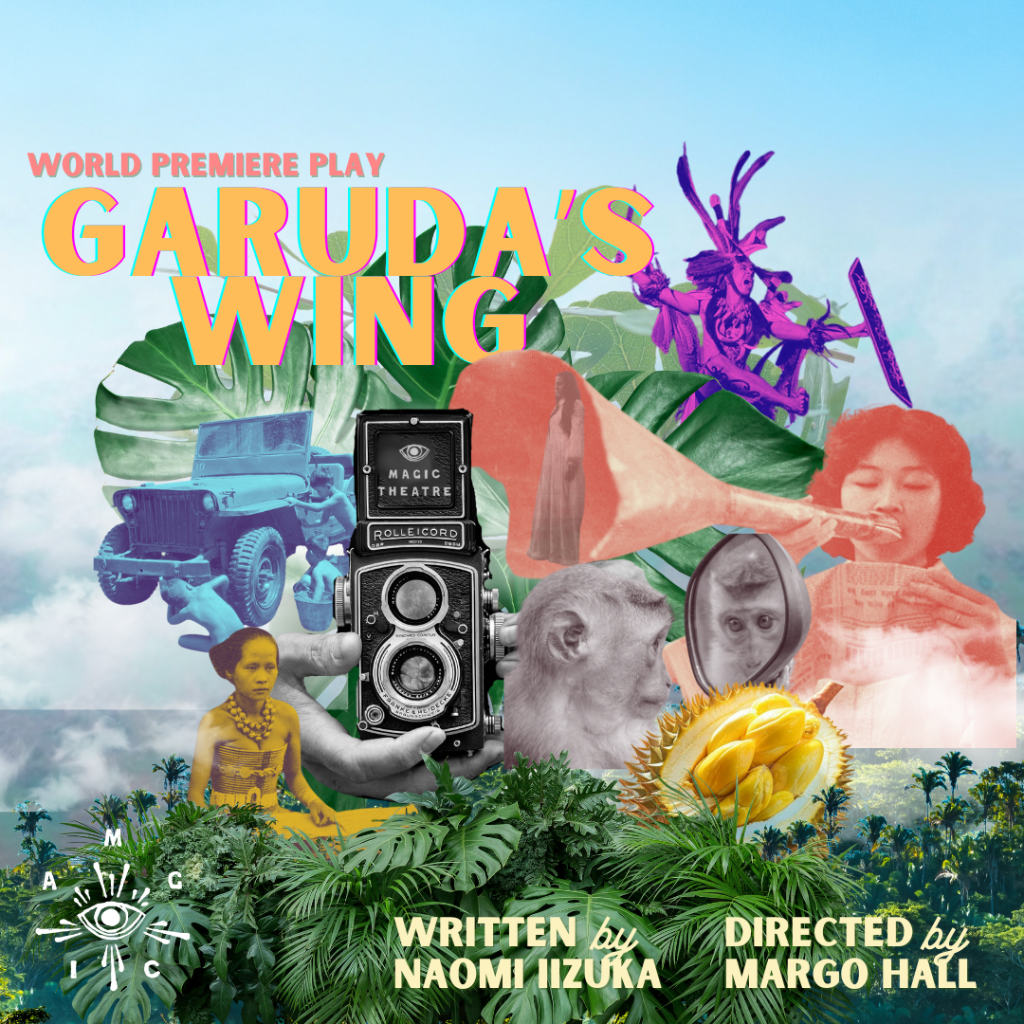 "Garuda's Wing" by Naomi Izuka at Magic Theatre SF 6/5-6/23!