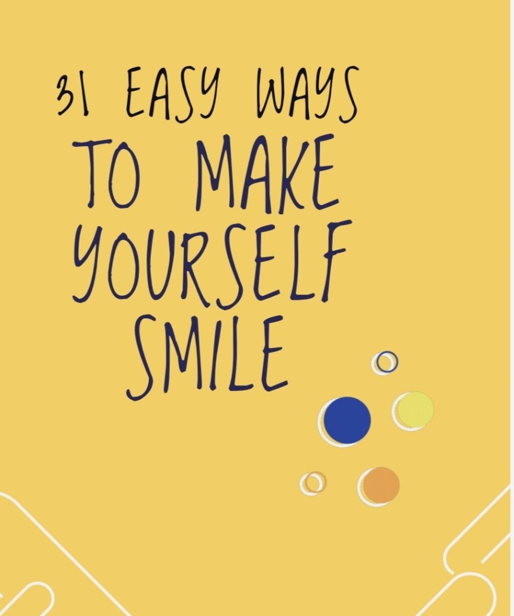 FOR FREE: 31 easy ways to make yourself smile