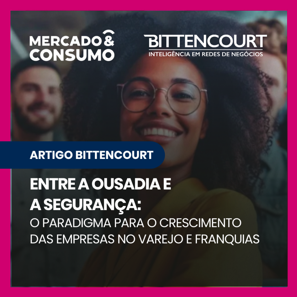 Entre a Ousadia e a Seguran&ccedil;a: o Paradigma para o Crescimento das Empresas no Varejo e Franquias