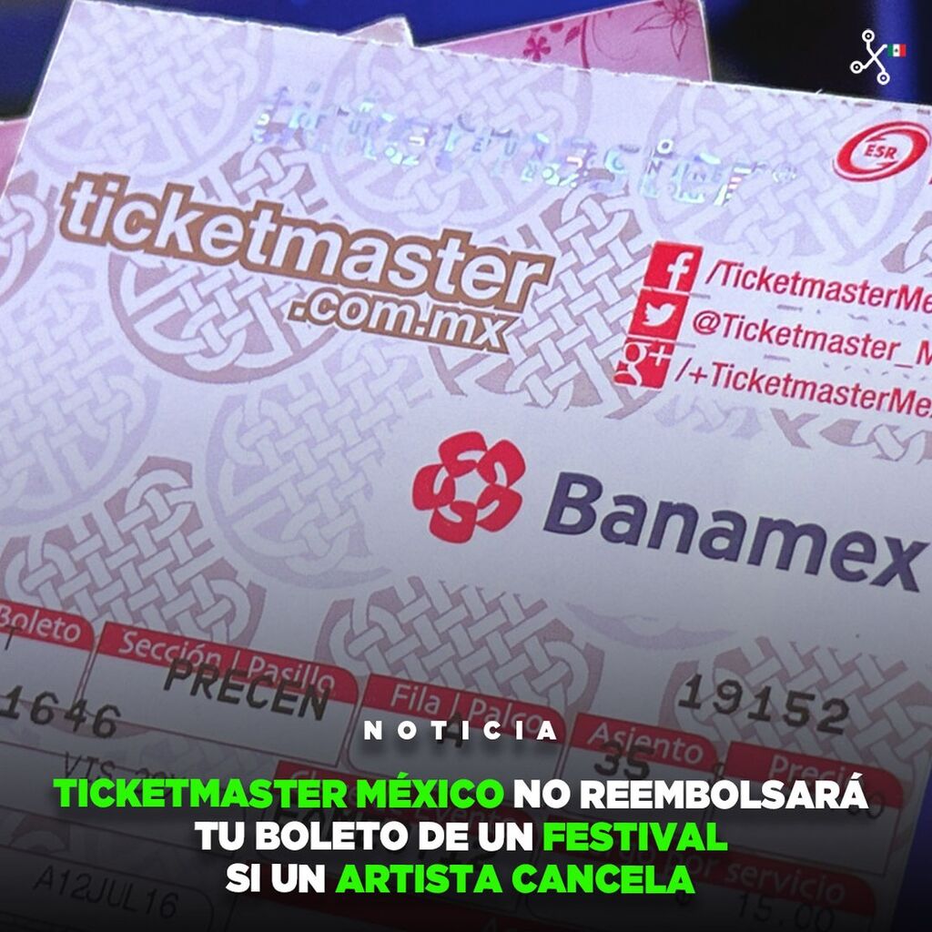 Ticketmaster tiene una nueva regla en M&eacute;xico: si un artista de un festival cancela, no habr&aacute; reembolso