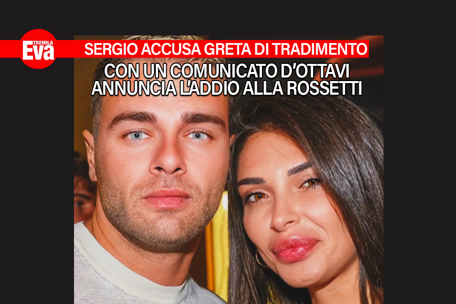 Sergio D’Ottavi shock, con un comunicato social annuncia la fine della storia con Greta Rossetti: &laquo;Non si possono costruire le fondamenta di un rapporto su menzogne, scappatelle, superficialit&agrave; e mancanza di rispetto&raquo;