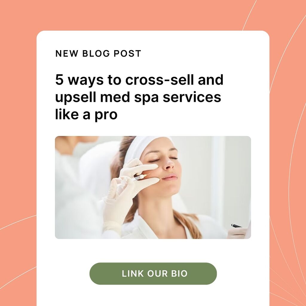 Cross-sell and upsell med spa services like a pro with these tips