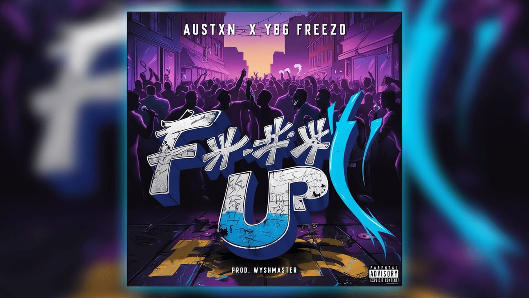 AUSTXN - F&_@#% UP (OFFICIAL LYRIC VIDEO) (FEAT. YBG FREEZO) (PROD. WYSHMASTER)
