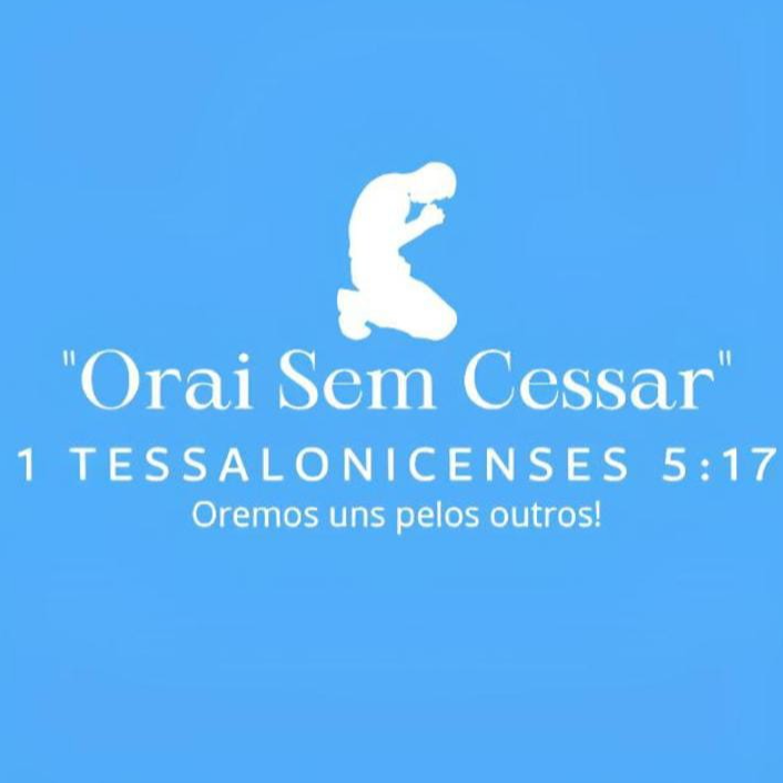"Orai Sem Cessar"🙏🏼