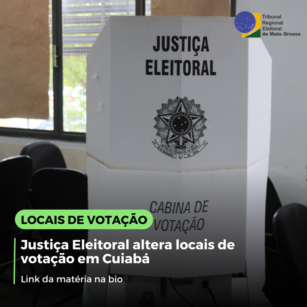 Justi&ccedil;a Eleitoral altera locais de vota&ccedil;&atilde;o em Cuiab&aacute;
