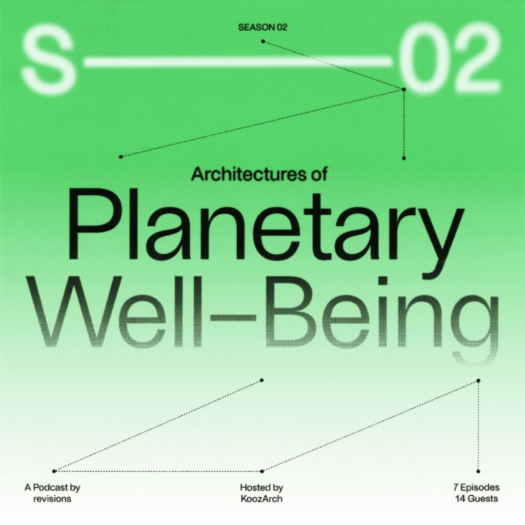 KoozArch x re:arc institute | Architectures of Planetary Well-Being