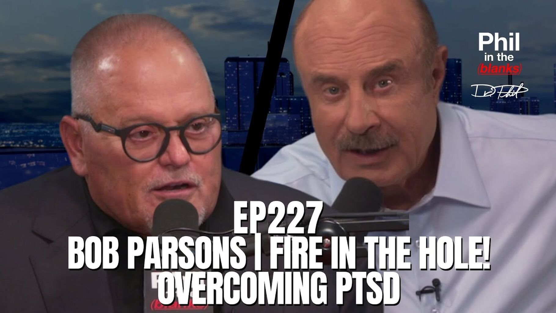 Bob Parsons | Fire in the Hole! Overcoming PTSD | Episode 227 | Phil in the Blanks Podcast