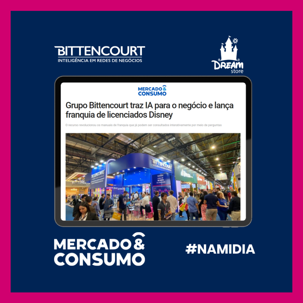 Grupo Bittencourt traz IA para o neg&oacute;cio e lan&ccedil;a franquia de licenciados Disney
