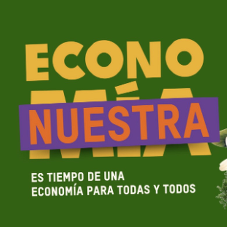 EconoNuestra: es tiempo de una econom&iacute;a para todas y todos