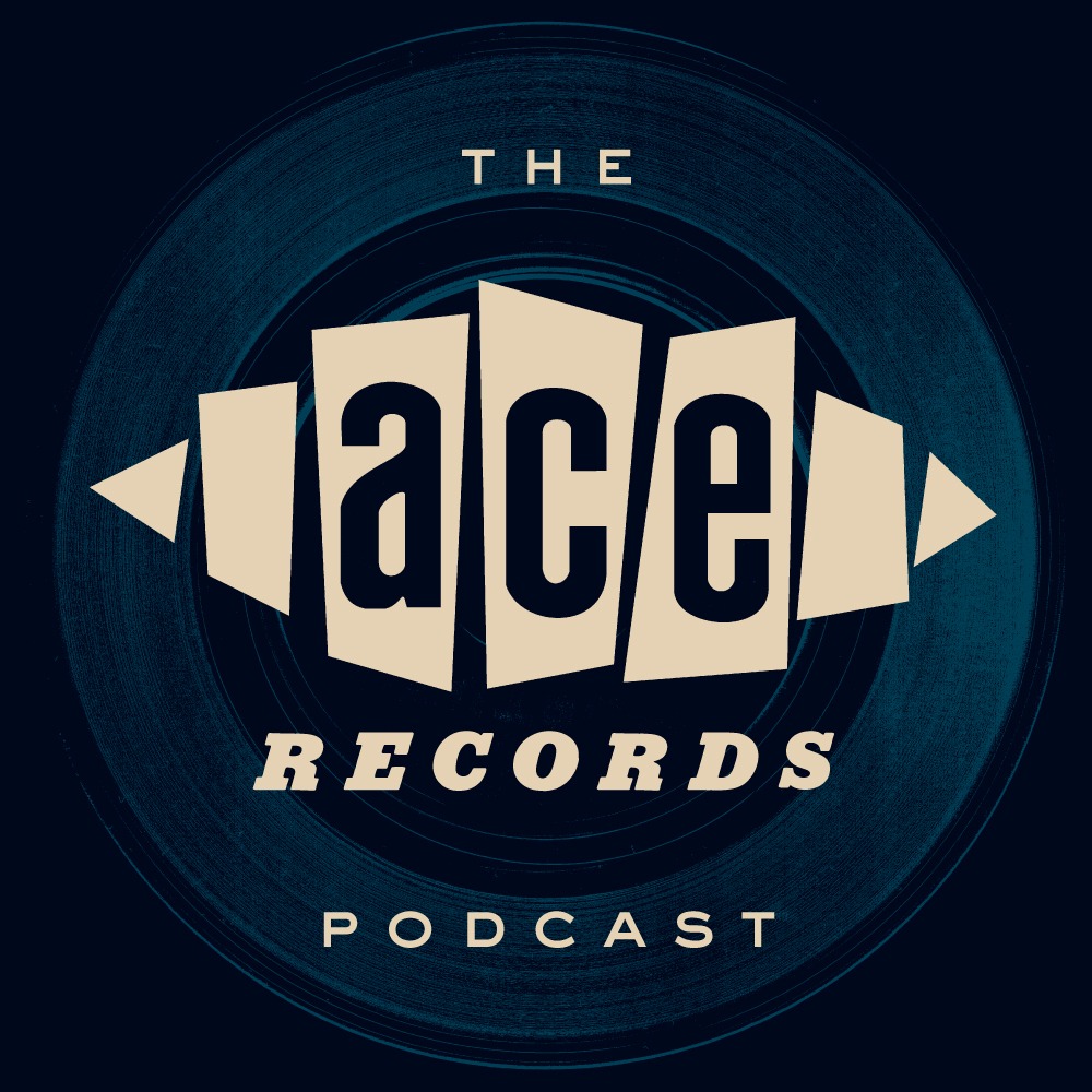 The Ace Records Podcast