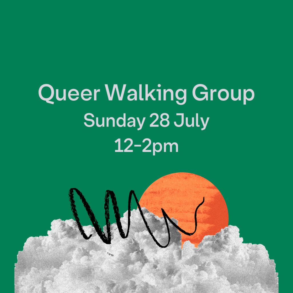 Queer Walking Group &ndash;&nbsp;July 28th