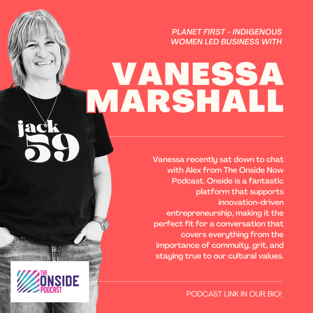The ONSIDE Podcast | Planet-First: Indigenous Woman-Led Business with Vanessa Marshall