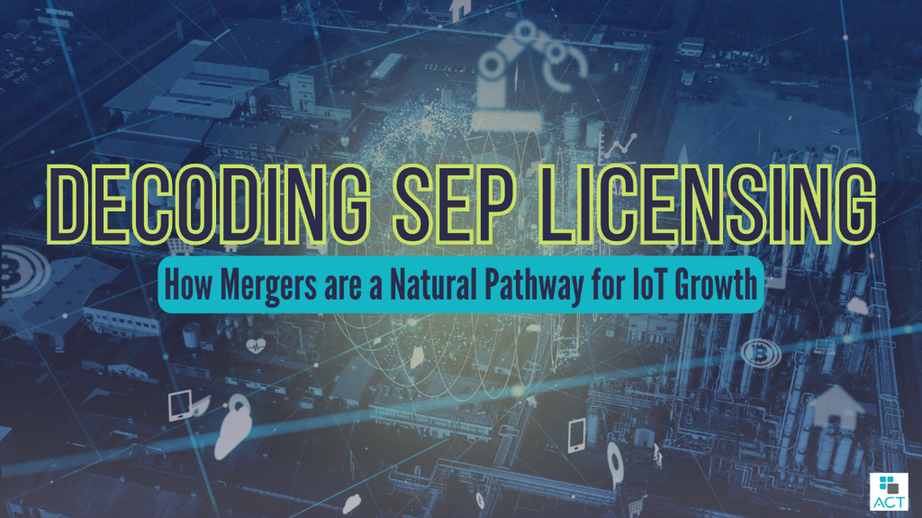 Decoding SEP Licensing: How Mergers are a Natural Pathway for IoT Growth