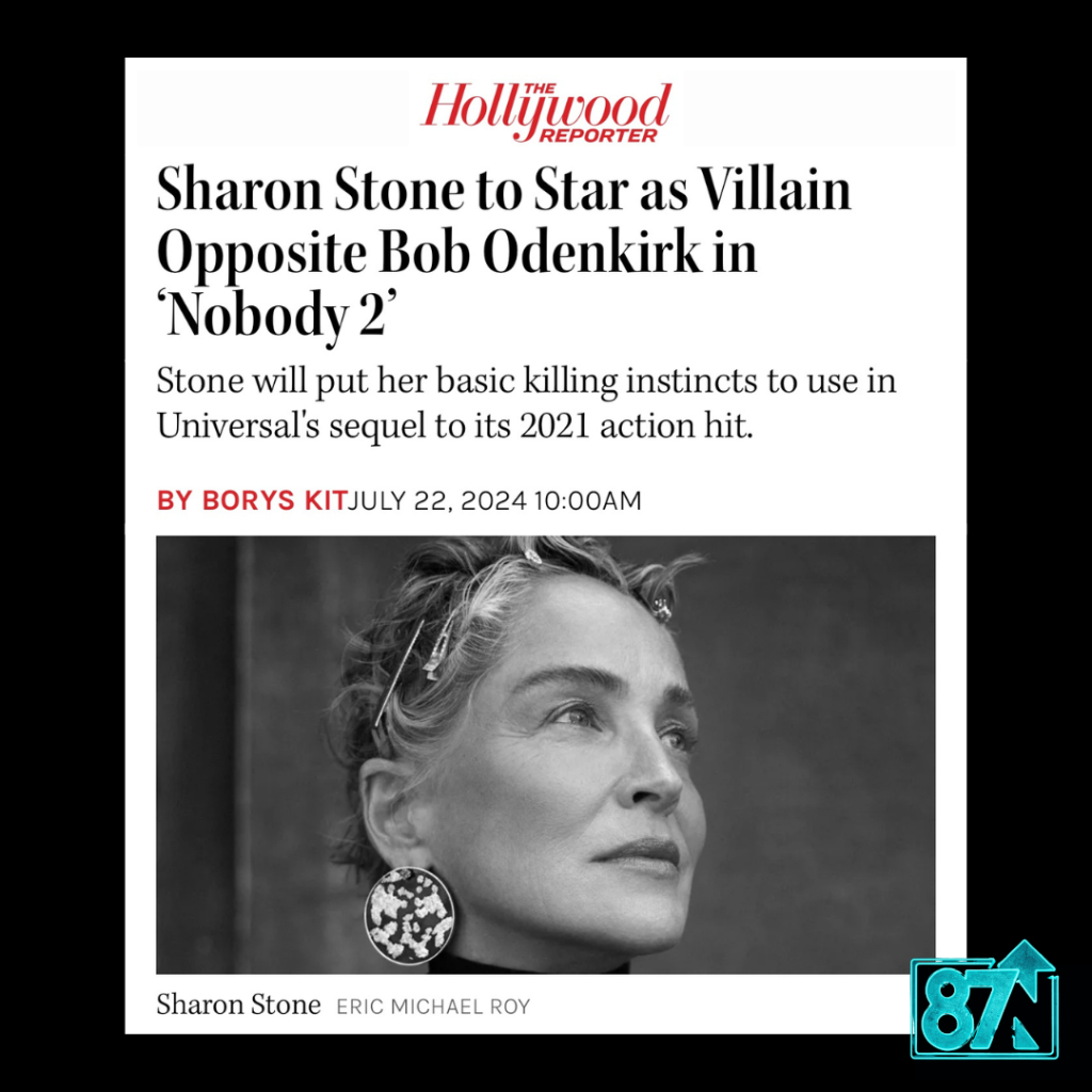 THR Press Break | Sharon Stone to Join Nobody 2