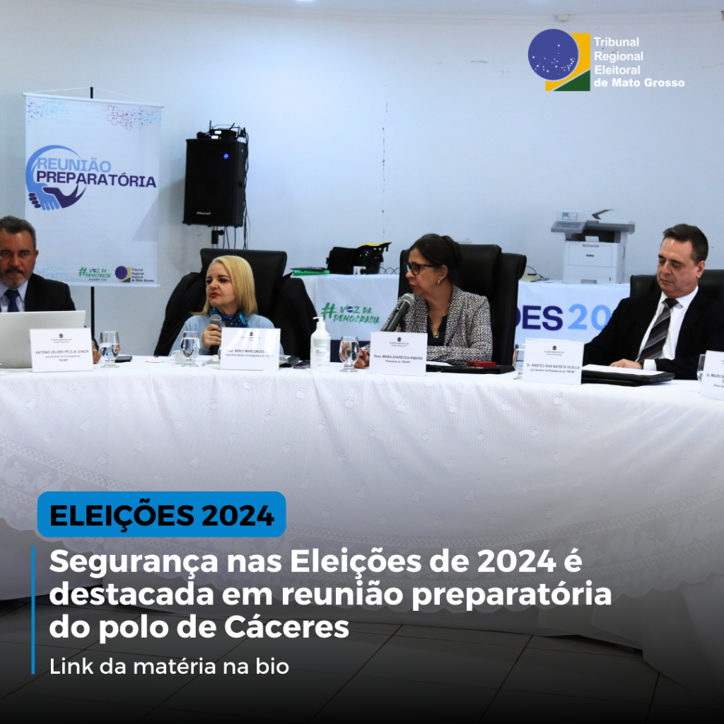Seguran&ccedil;a nas Elei&ccedil;&otilde;es de 2024 &eacute; destacada em reuni&atilde;o preparat&oacute;ria do polo de C&aacute;ceres