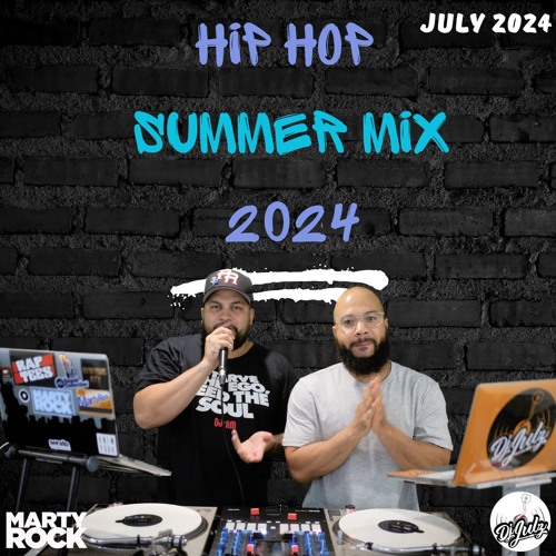 Hip Hop Summer Mix 2024 Marty Rock X Dj Julz B2B (Clean) (Audio)