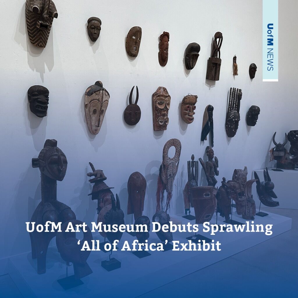 UofM Art Museum Debuts Sprawling &lsquo;All of Africa&rsquo; Exhibit 