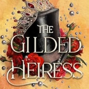 LATEST: THE GILDED HEIRESS