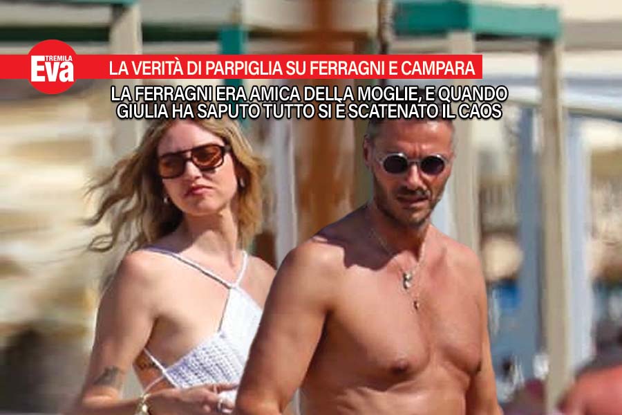La verit&agrave; di Parpiglia: con Campara Chiara Ferragni &egrave; decisa