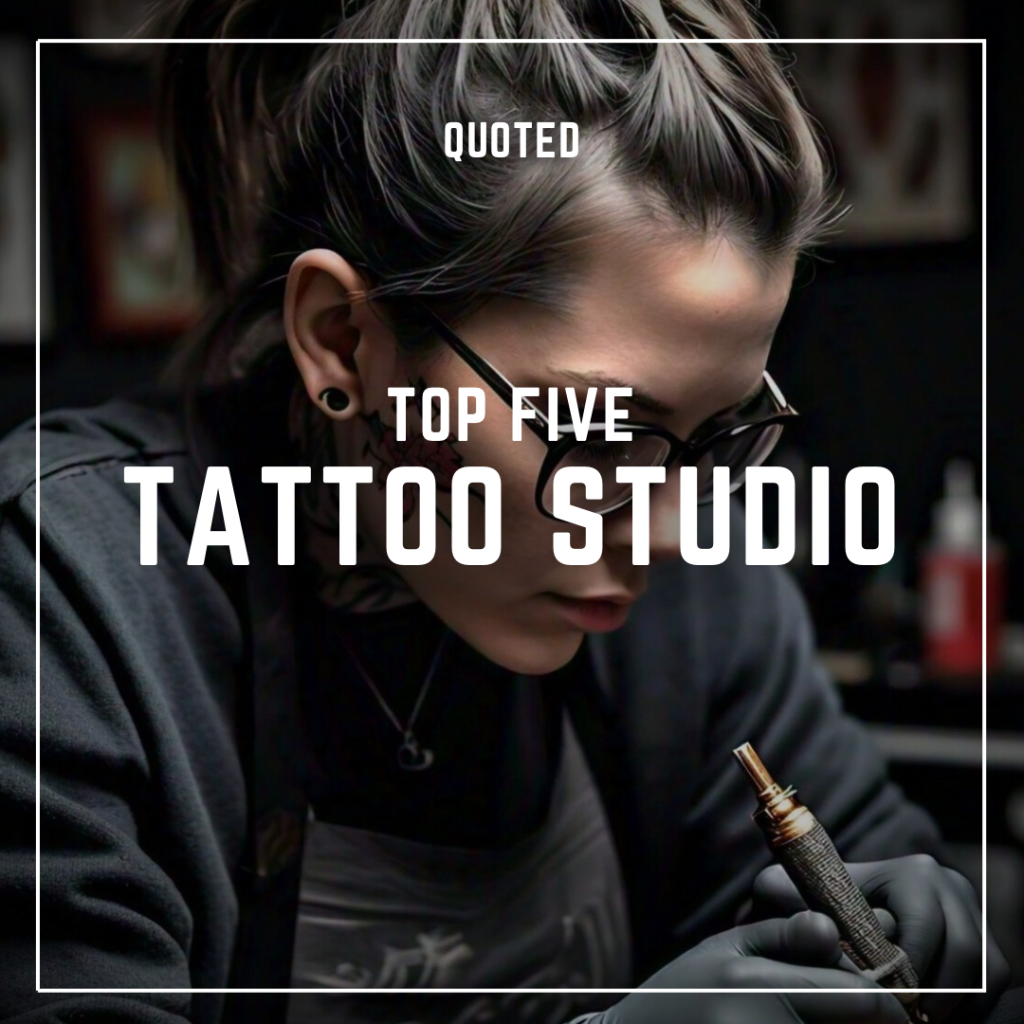 Quoted Top 5: Tattoo Studios