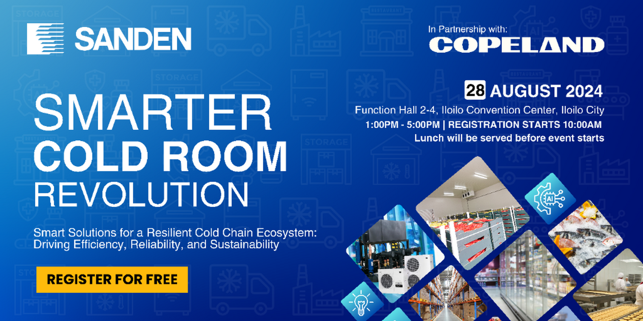Sanden Cold Chain Philippines&rsquo; Smarter Cold Room Revolution will be held on August 28, 2024, 1:00-5:00 pm at the Function Hall 2-4, Iloilo Convention Center, Iloilo City. Click to register!