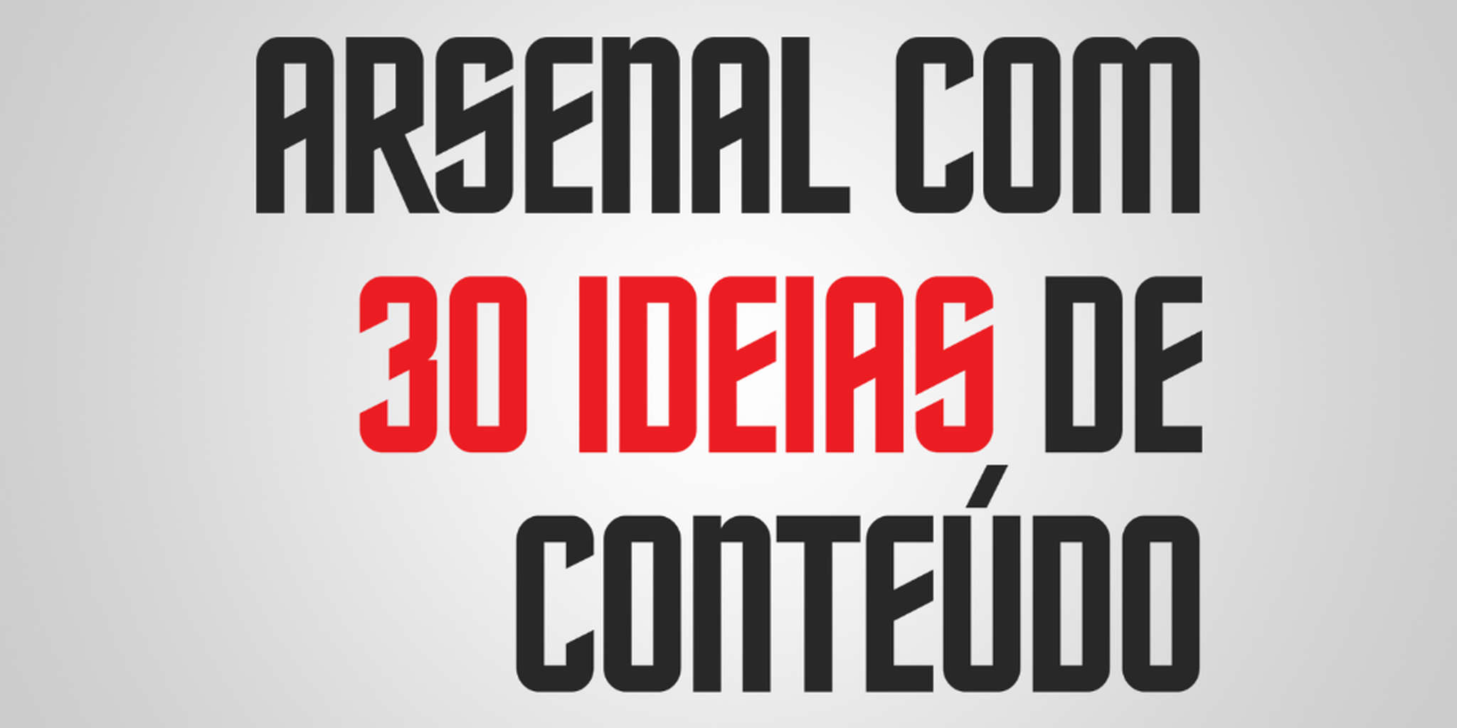 30 Ideias de Conte&uacute;do