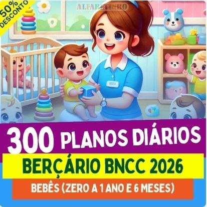 300 Planos de aula di&aacute;rios BNCC - Ber&ccedil;&aacute;rio