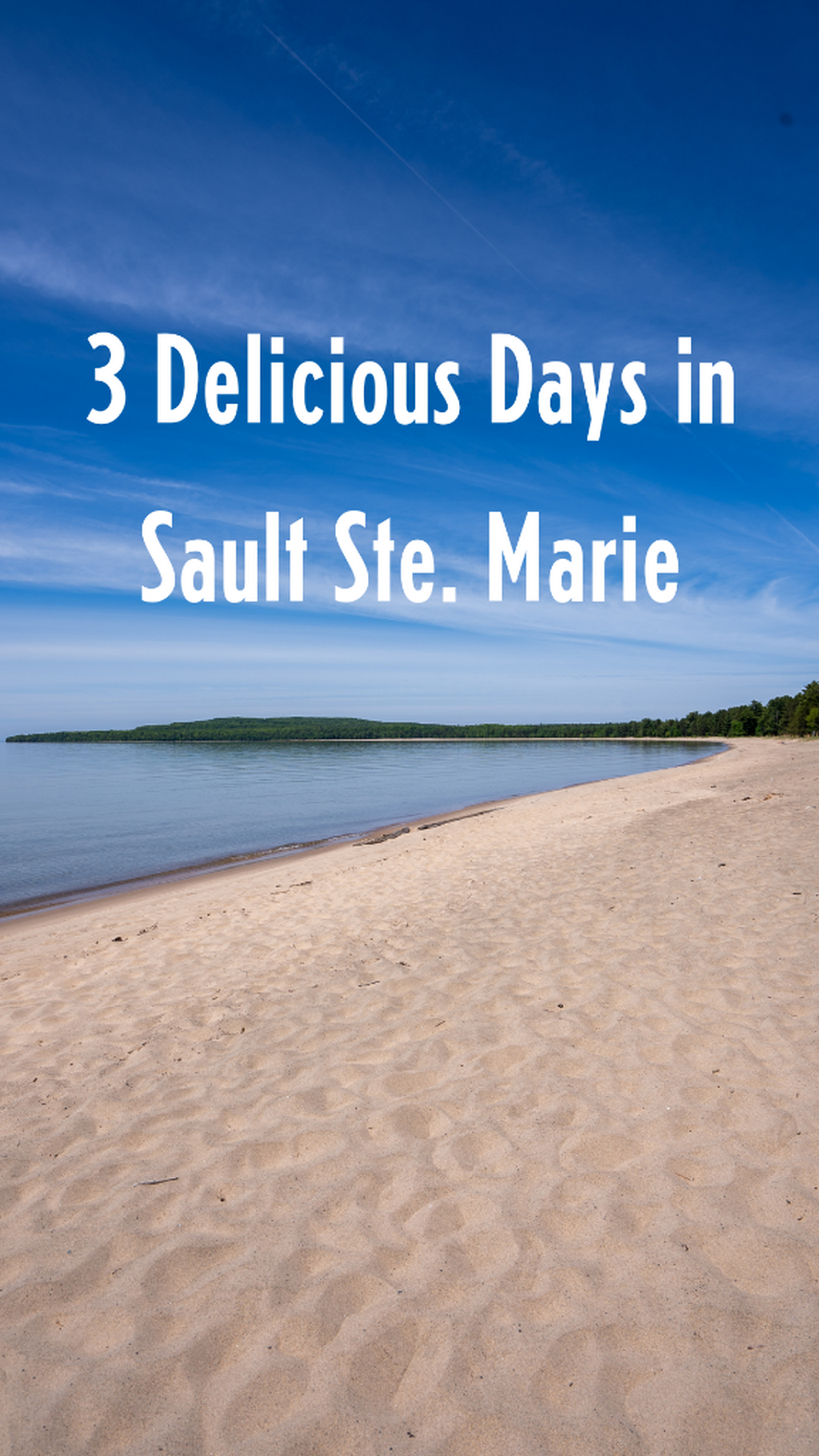 3 Delicious Days in Sault Ste. Marie
