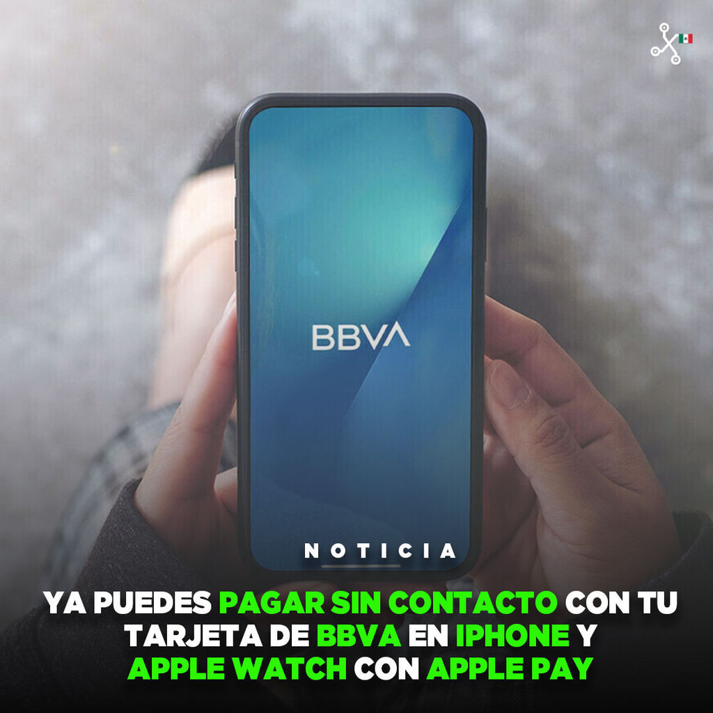 Buenas noticias para clientes de BBVA en M&eacute;xico: sus tarjetas llegan a Apple