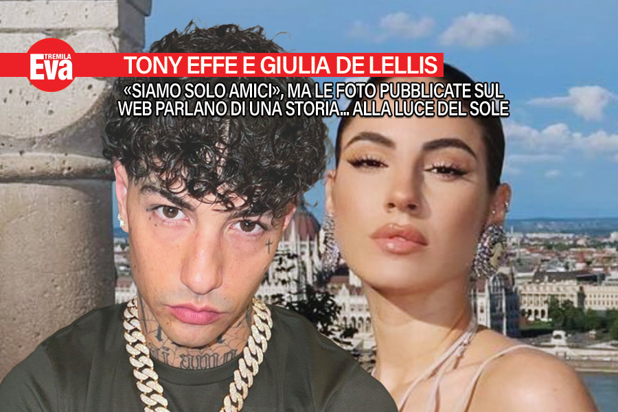 Giulia De Lellis e Tony Effe, molto pi&ugrave; che amici: le foto