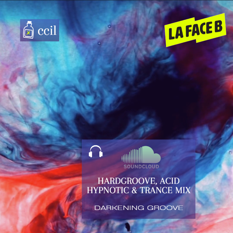 ccil for La Face B - Darkening Groove [AUG 2024] (Hardgroove, Hypnotic, Acid & Trance Mix)