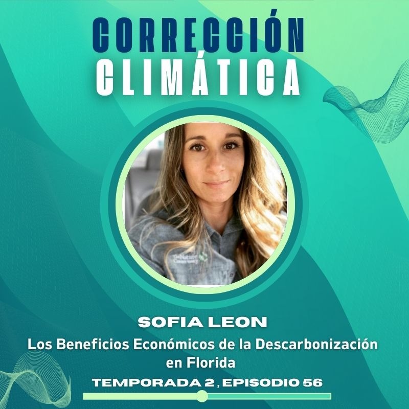 NUEVO EPISODIO DEL PODCAST CORRECCI&Oacute;N CLIM&Aacute;TICA- SOFIA LEON