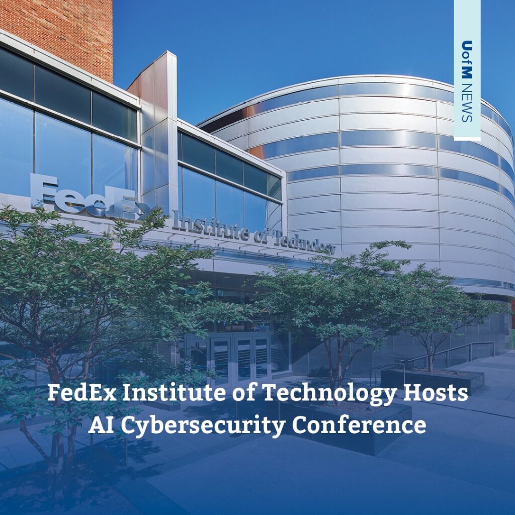 FedEx Institute of Technology Hosts AI Cybersecurity Conference 