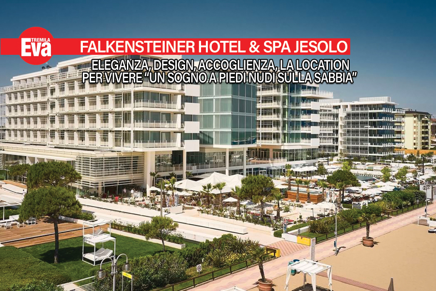 Falkensteiner Hotel & Spa Jesolo, un sogno sull'Adriatico
