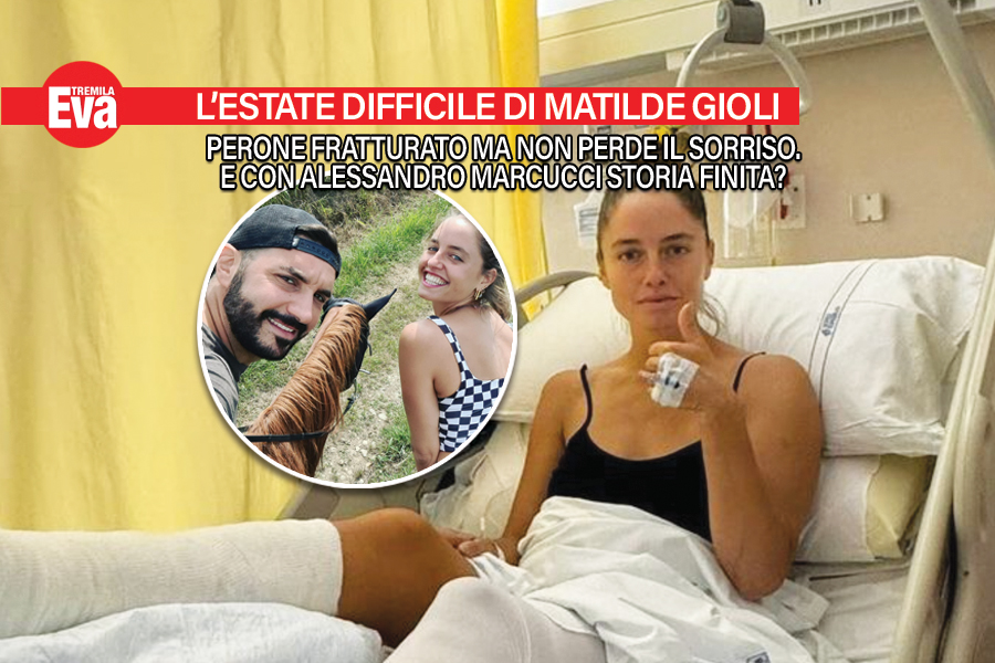 Matilde Gioli, perone fratturato e l'addio a Marcucci?