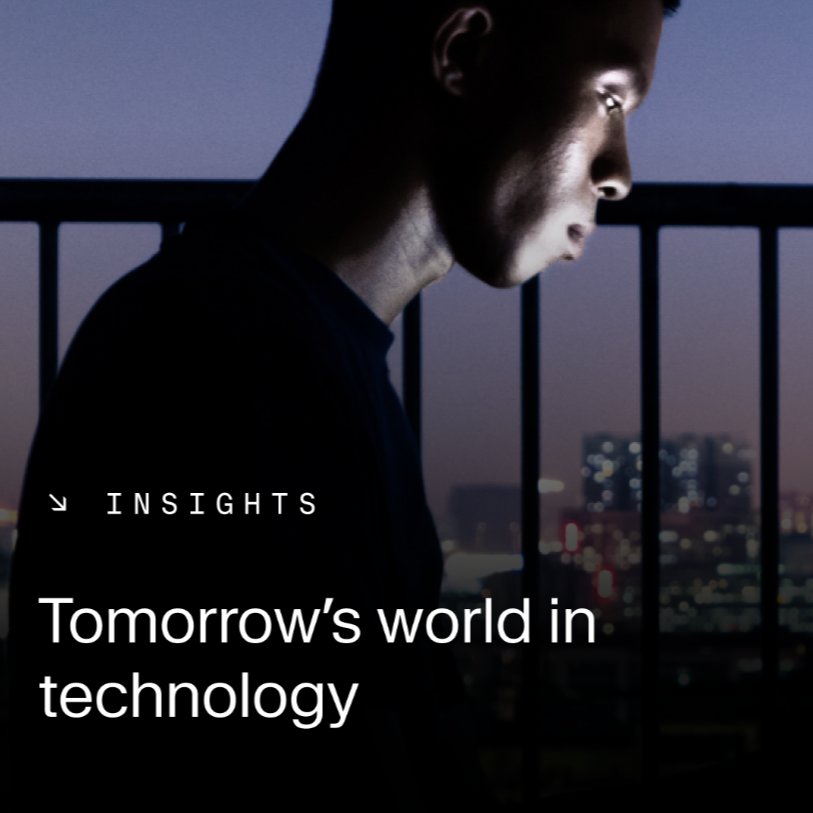 Tomorrow's world in Technology