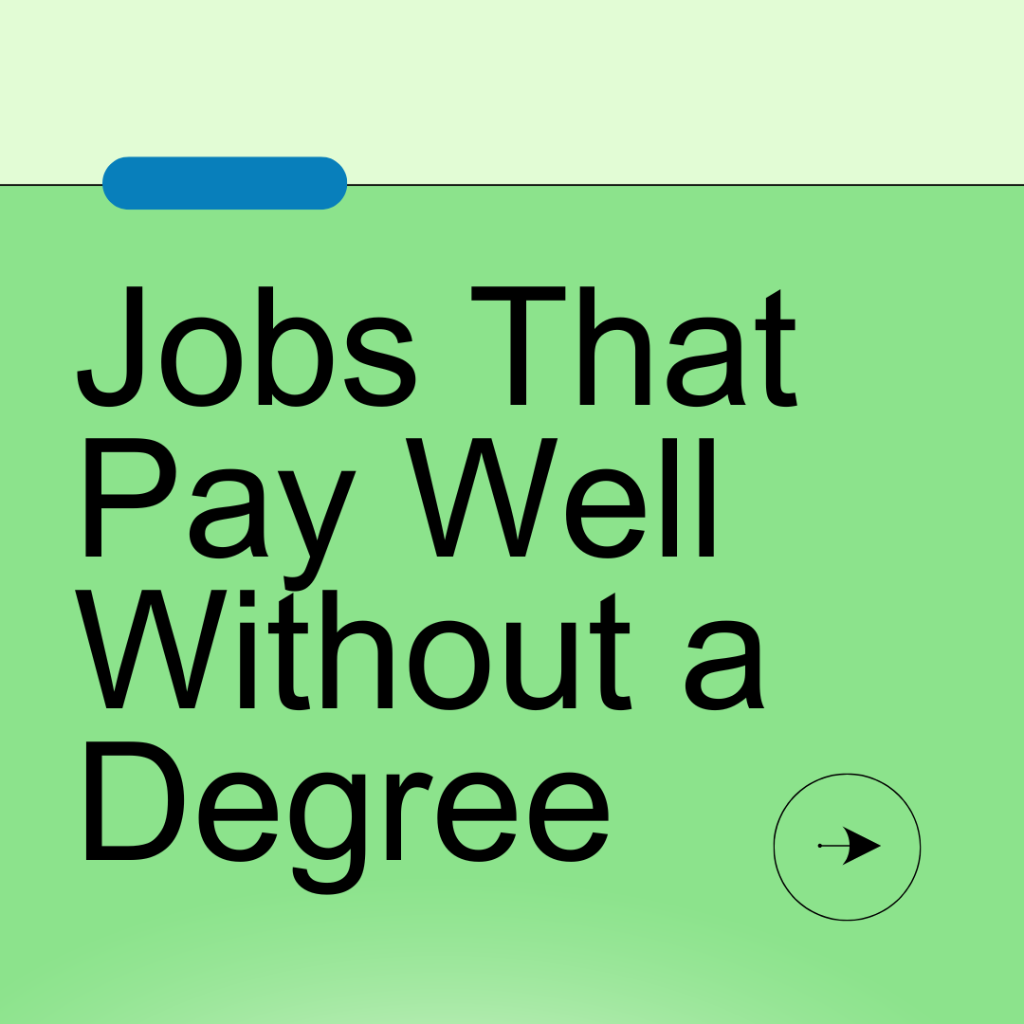 Jobs That Pay Well Without a Degree