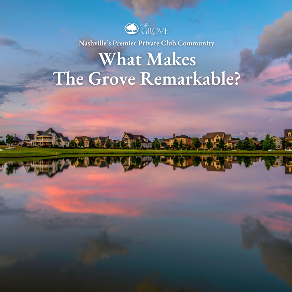 What Makes The Grove Remarkable | Nashville Community