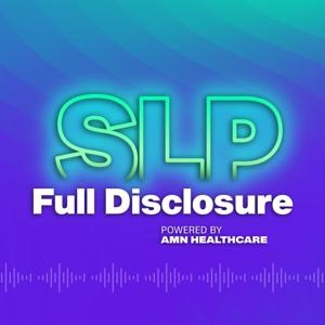 SLP Full Disclosure Podcast