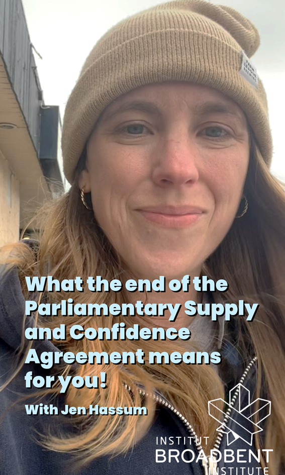 What does the end of the Parliamentary Supply and Confidence Agreement mean for you? with Jen Hassum