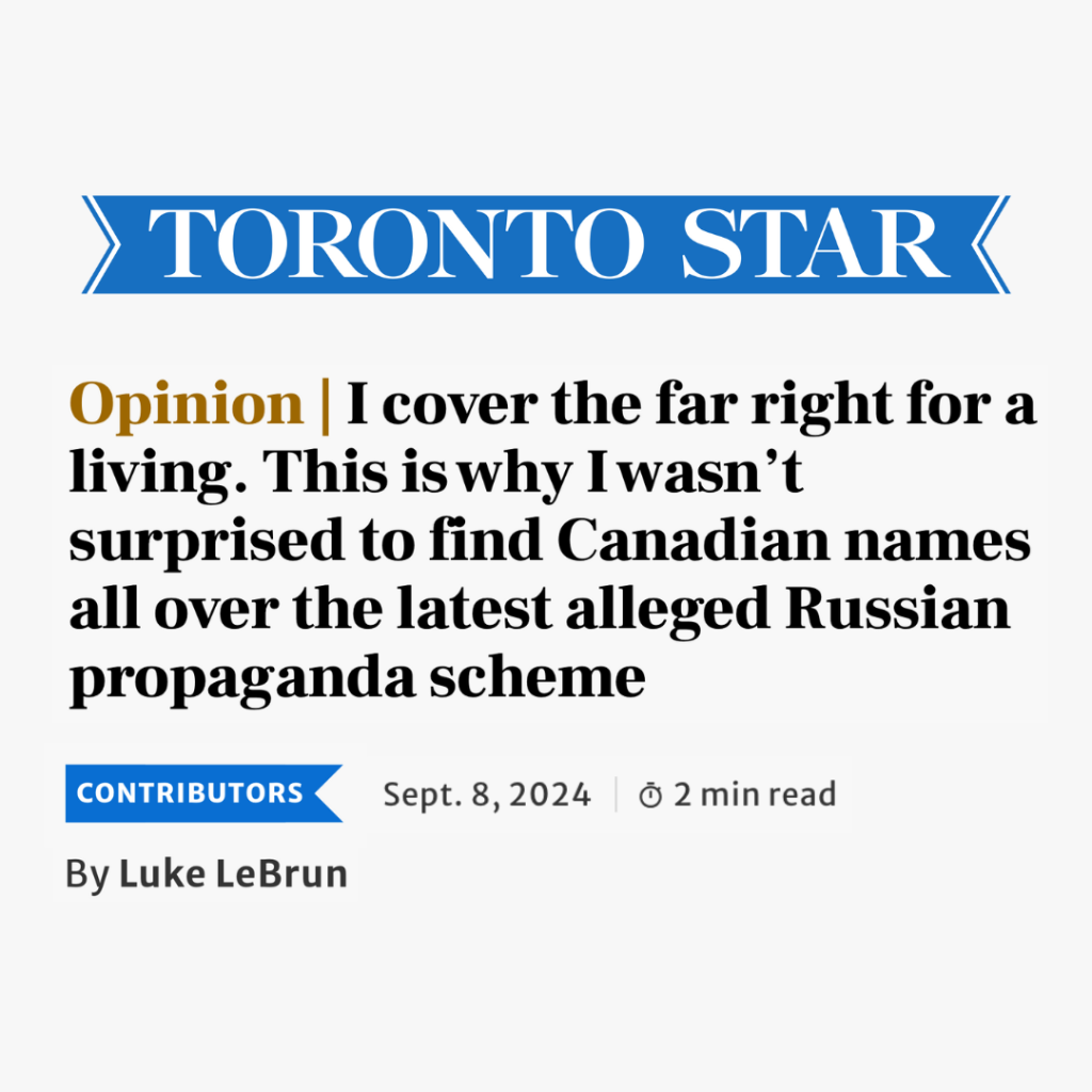 I cover the far right for a living. This is why I wasn&rsquo;t surprised to find Canadians embedded in an alleged Russian propaganda scheme