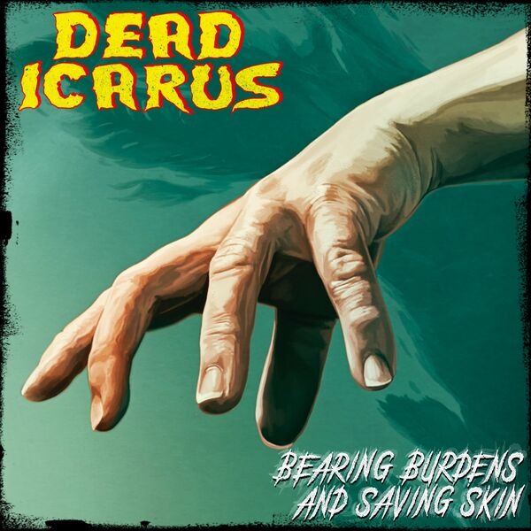 DEAD ICARUS - Bearing Burdens and Saving Skin