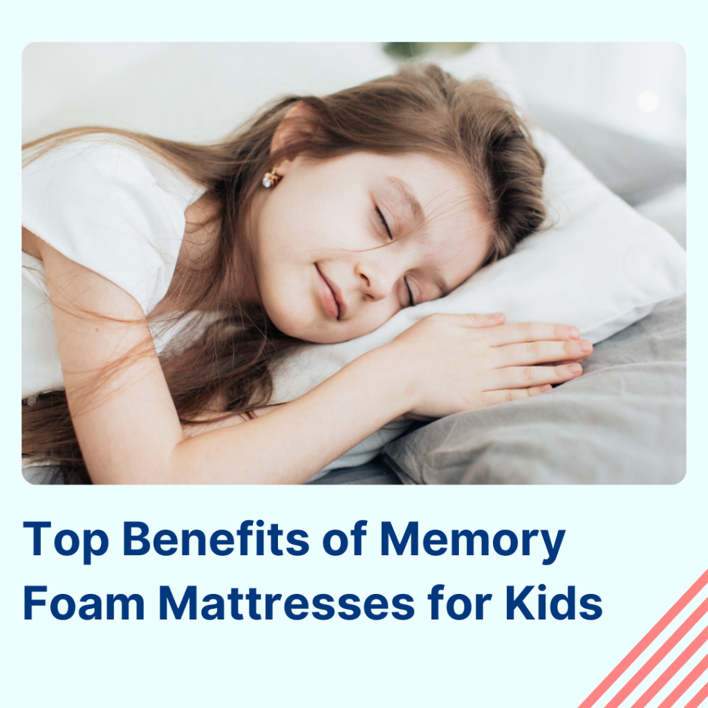 Top Benefits of Memory Foam Mattresses for Kids